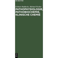 Pathophysiologie, Pathobiochemie, klinische Chemie